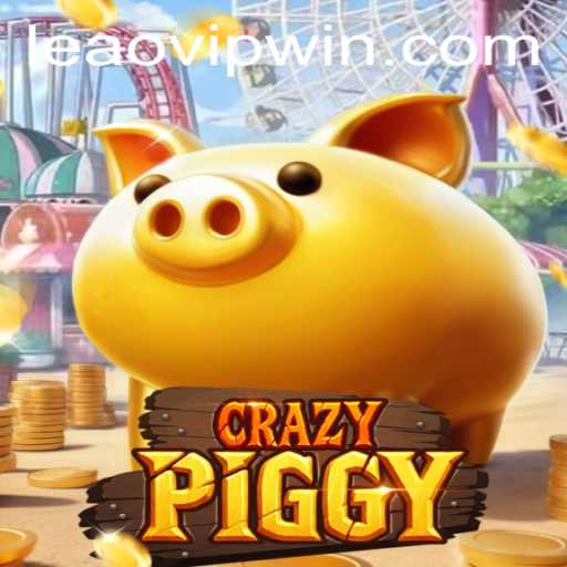Unraveling the Fascination of CrazyPiggy: A Thrilling Adventure with Leaovip
